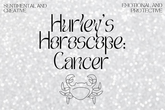 hurleys-horoscope-cancer